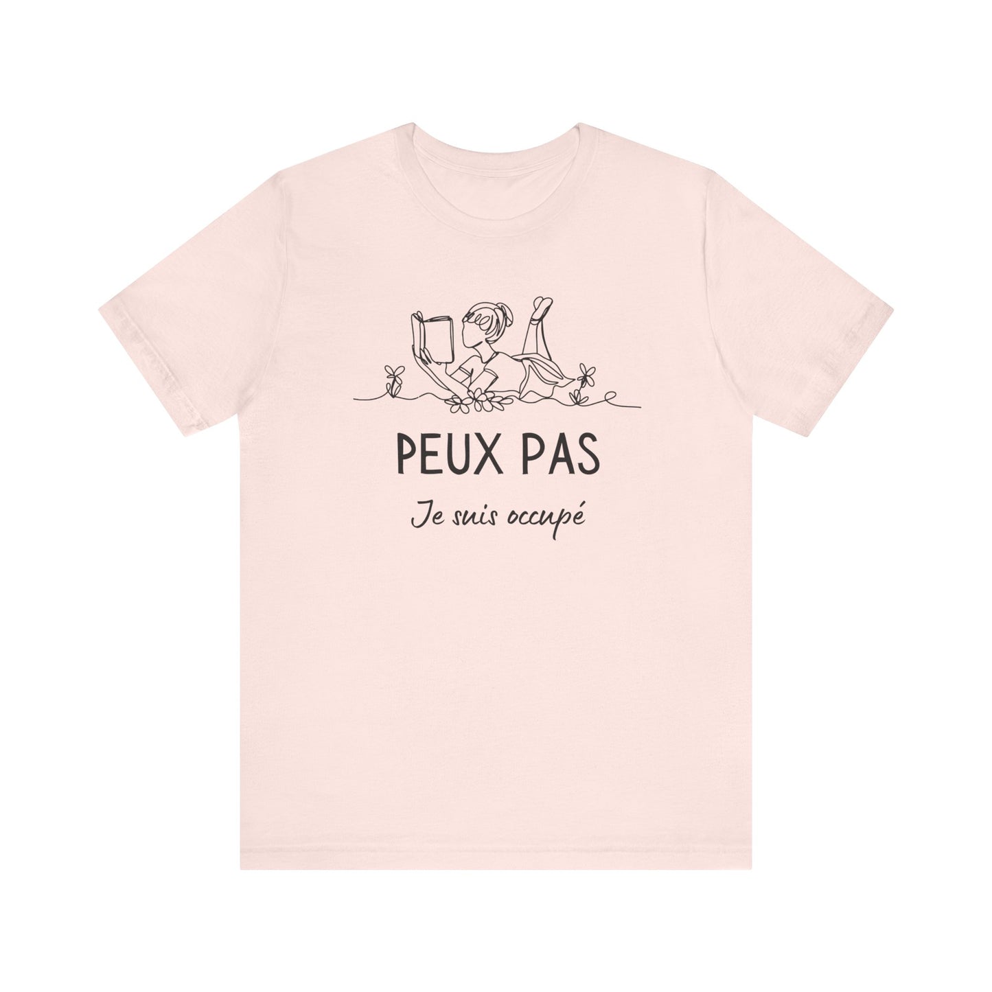 Peux Pas Je Suis Occupé French T-Shirt