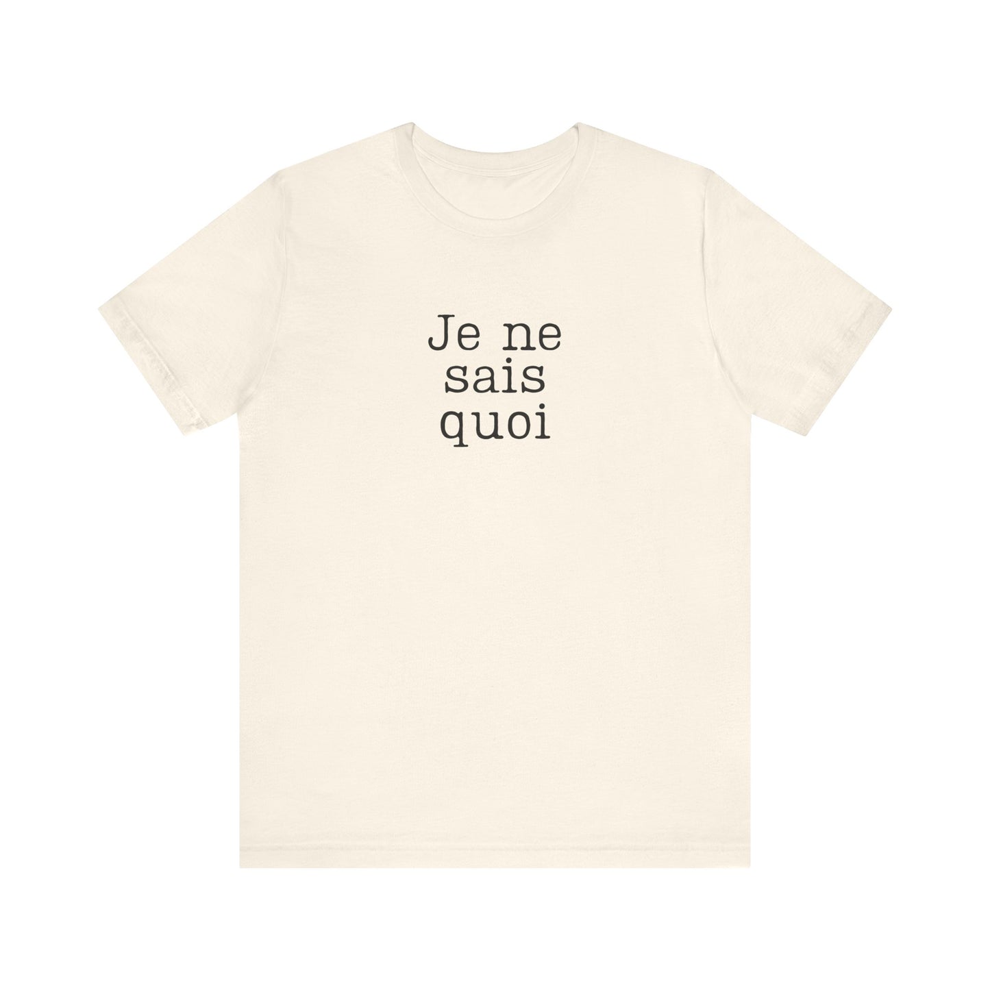 Je Ne Sais Quoi French T-Shirt