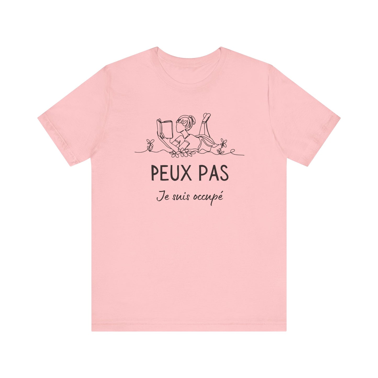 Peux Pas Je Suis Occupé French T-Shirt