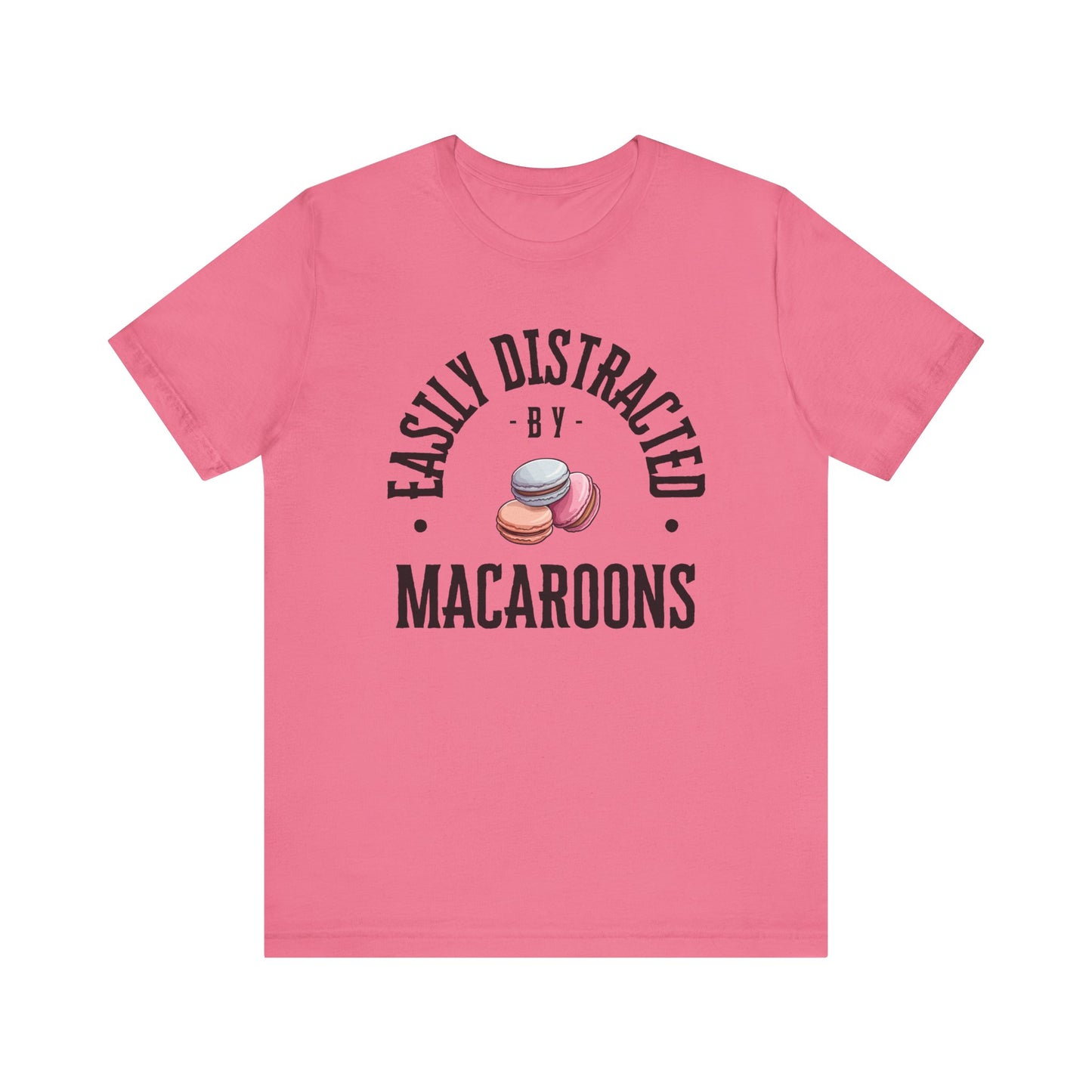 Easily Distracted by Macaroons T-Shirt