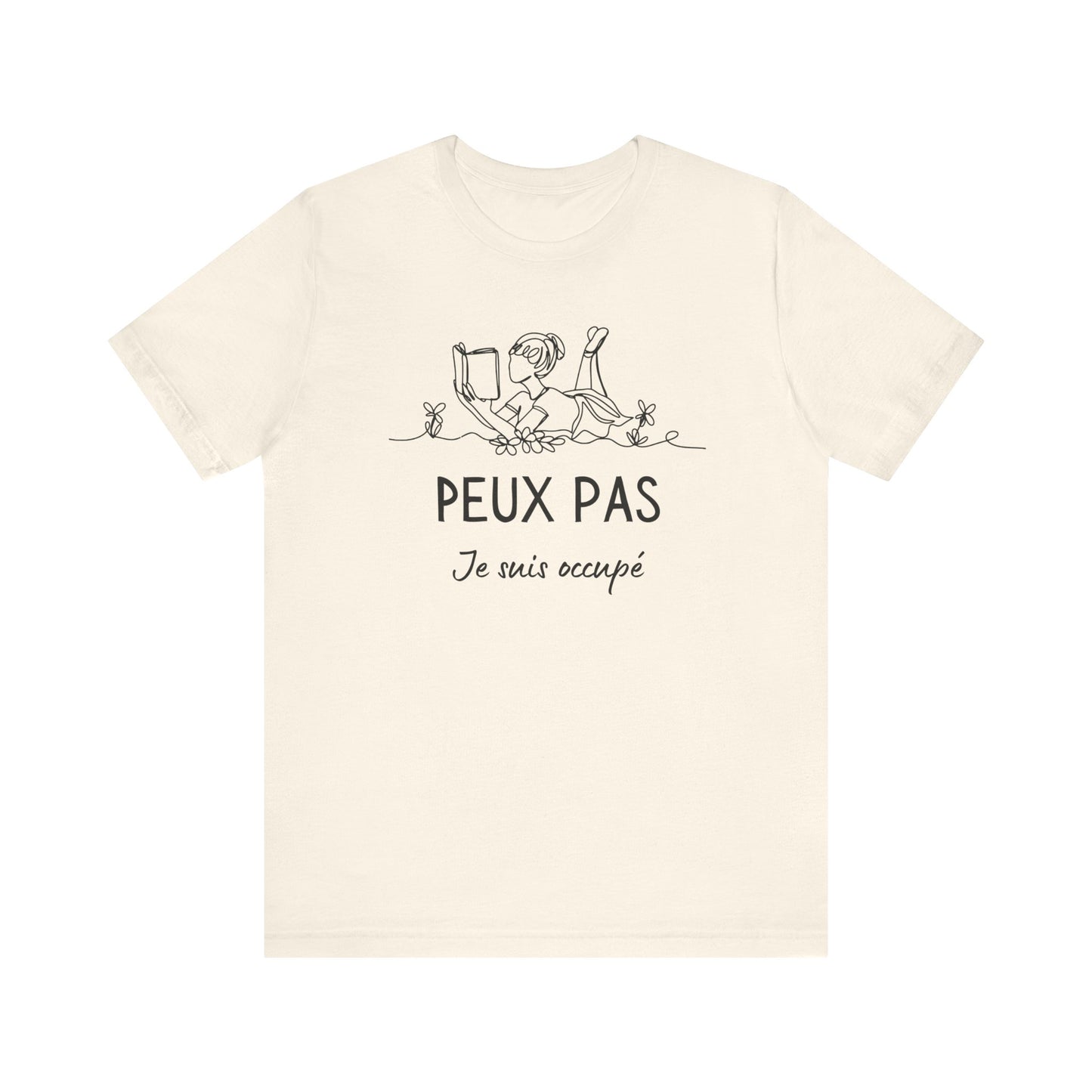 Peux Pas Je Suis Occupé French T-Shirt