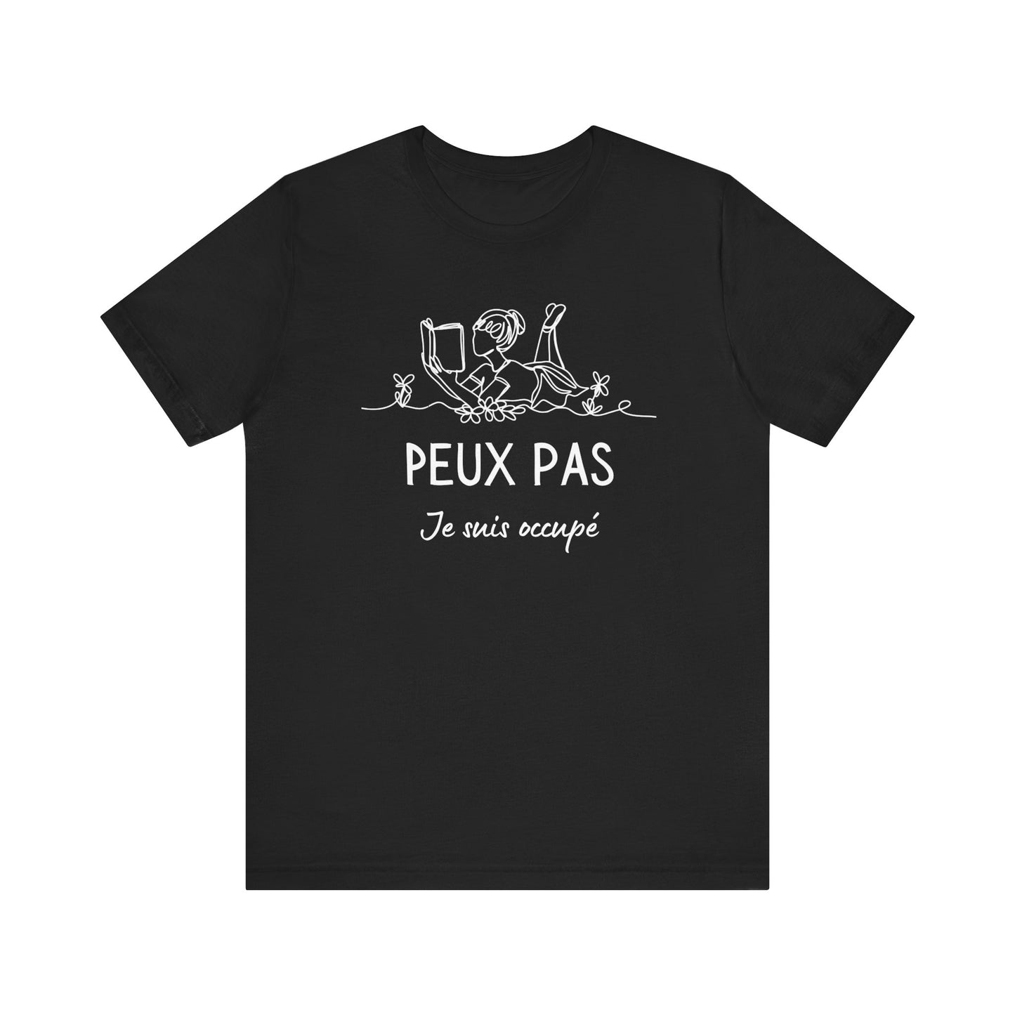 Peux Pas Je Suis Occupé French T-Shirt