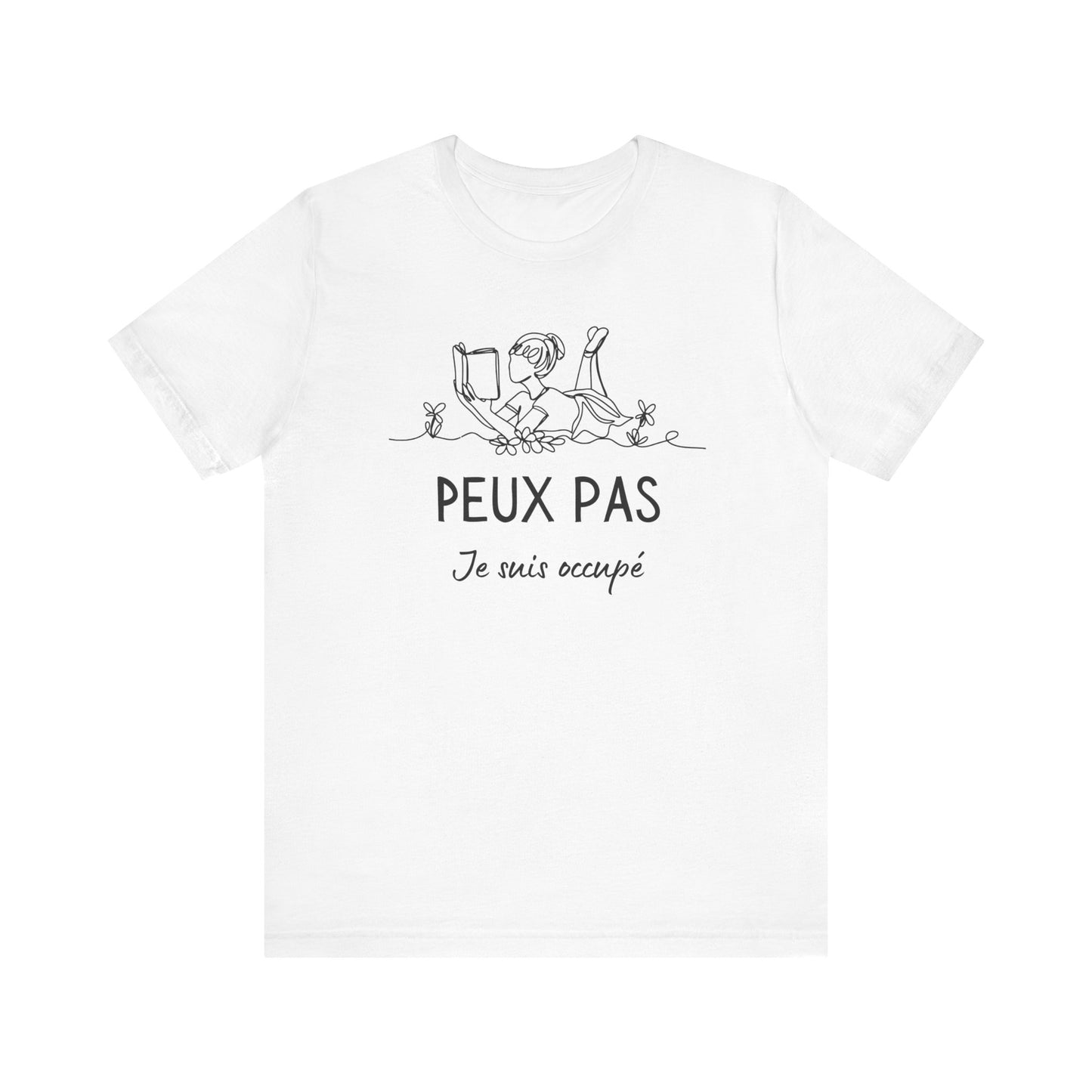 Peux Pas Je Suis Occupé French T-Shirt