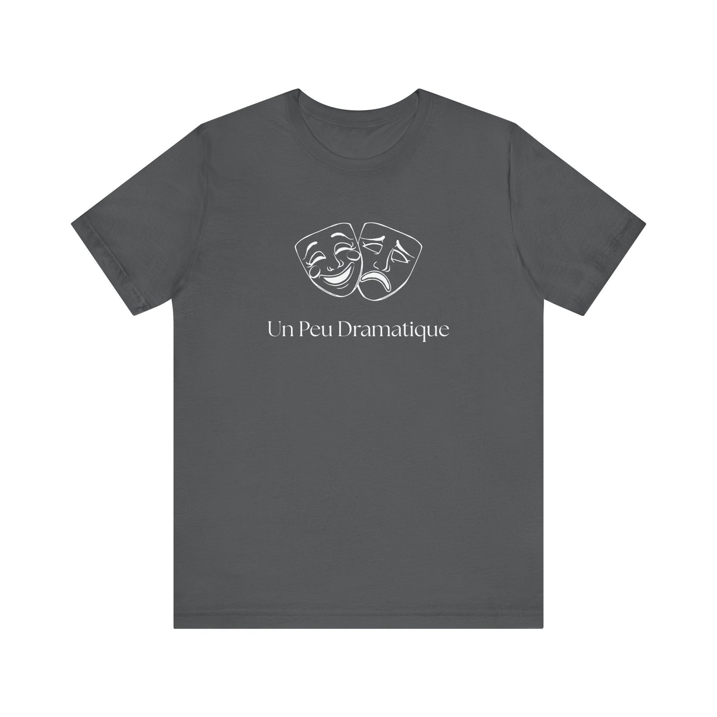Un Peu Dramatique French T-Shirt