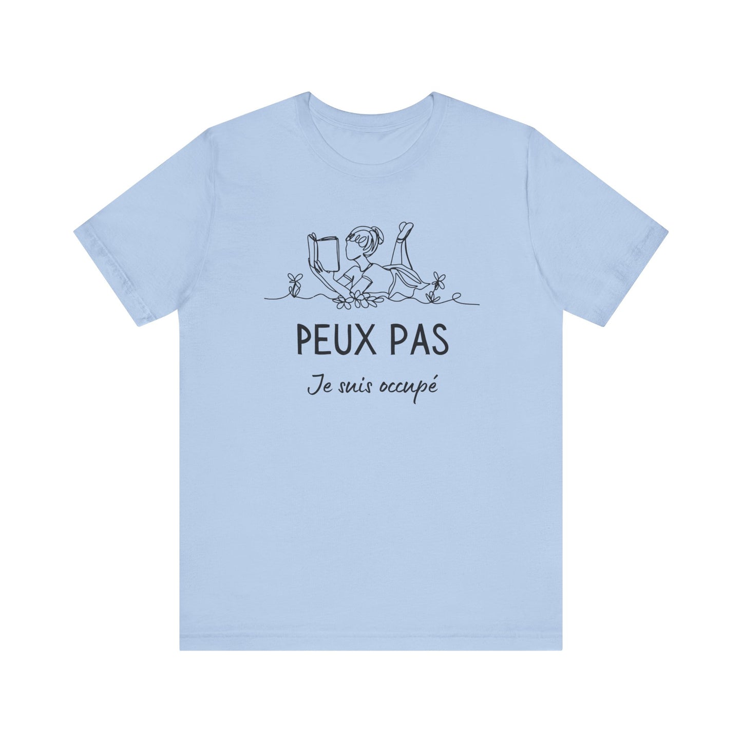 Peux Pas Je Suis Occupé French T-Shirt