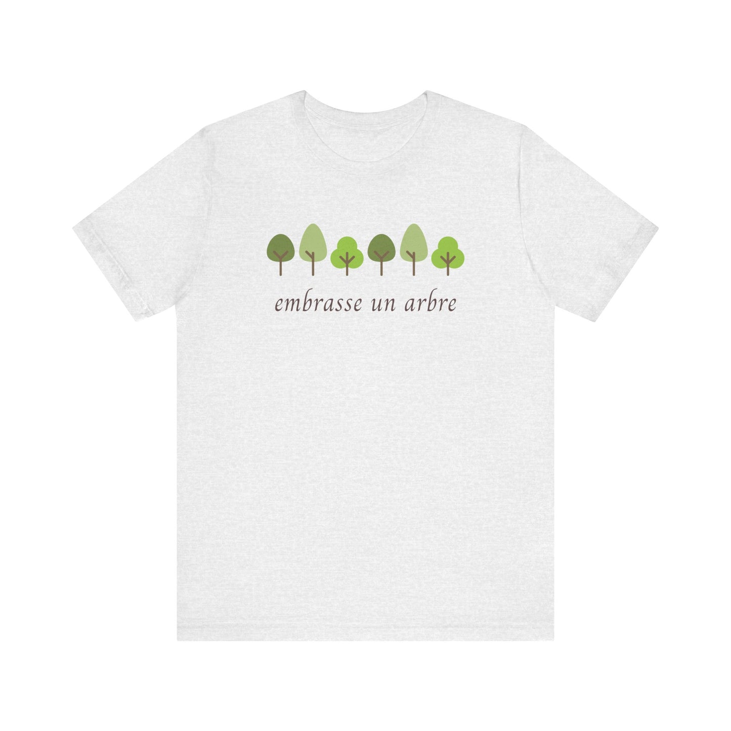 Embrasse Un Arbre French T-Shirt