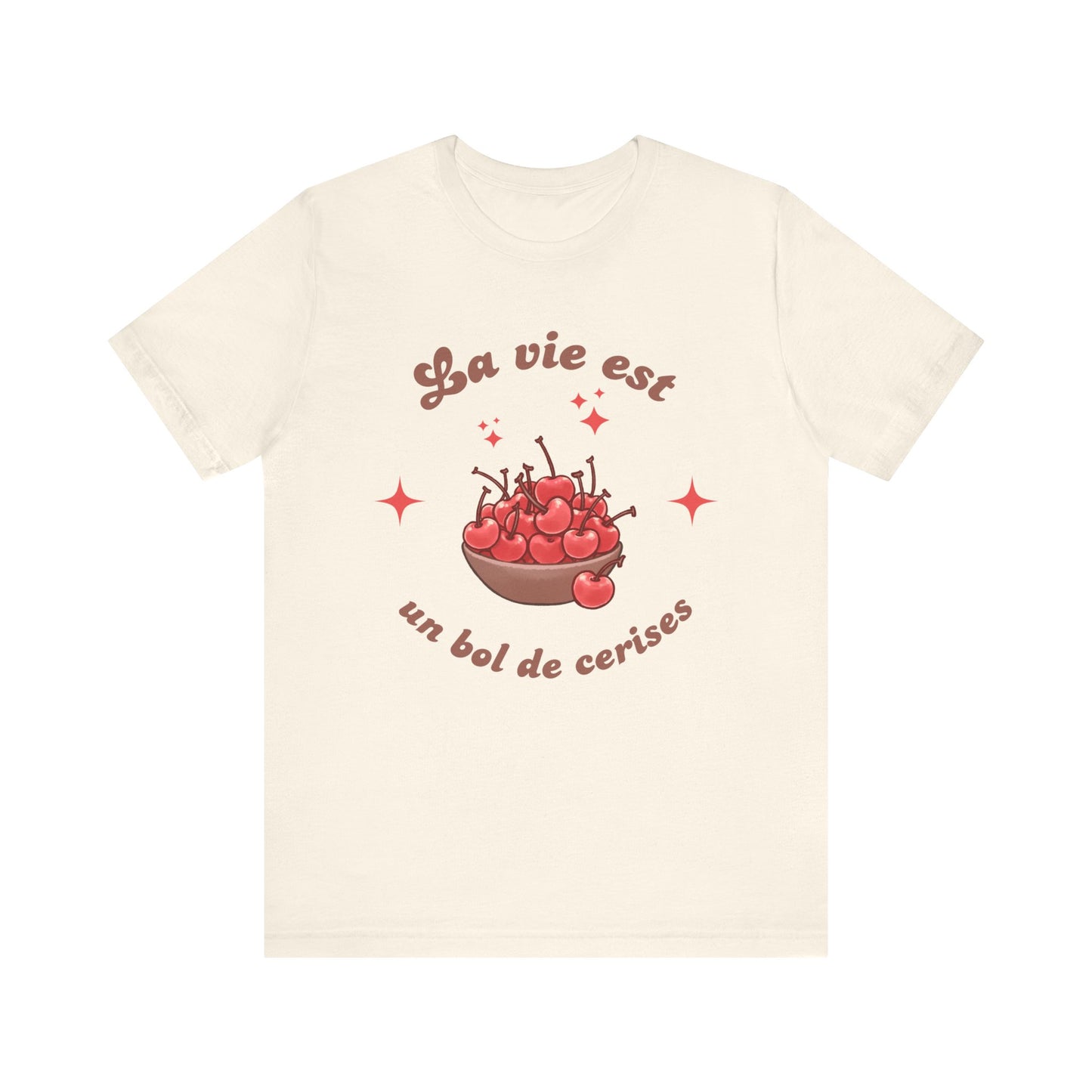 La Vie Est un Bol De Cerises French T-Shirt