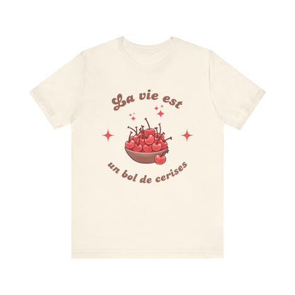 La Vie Est un Bol De Cerises French T-Shirt