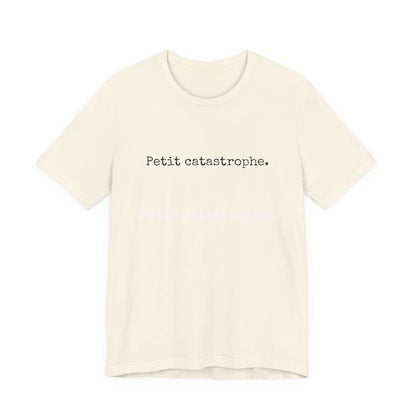 Petit catastrophe. French T-Shirt