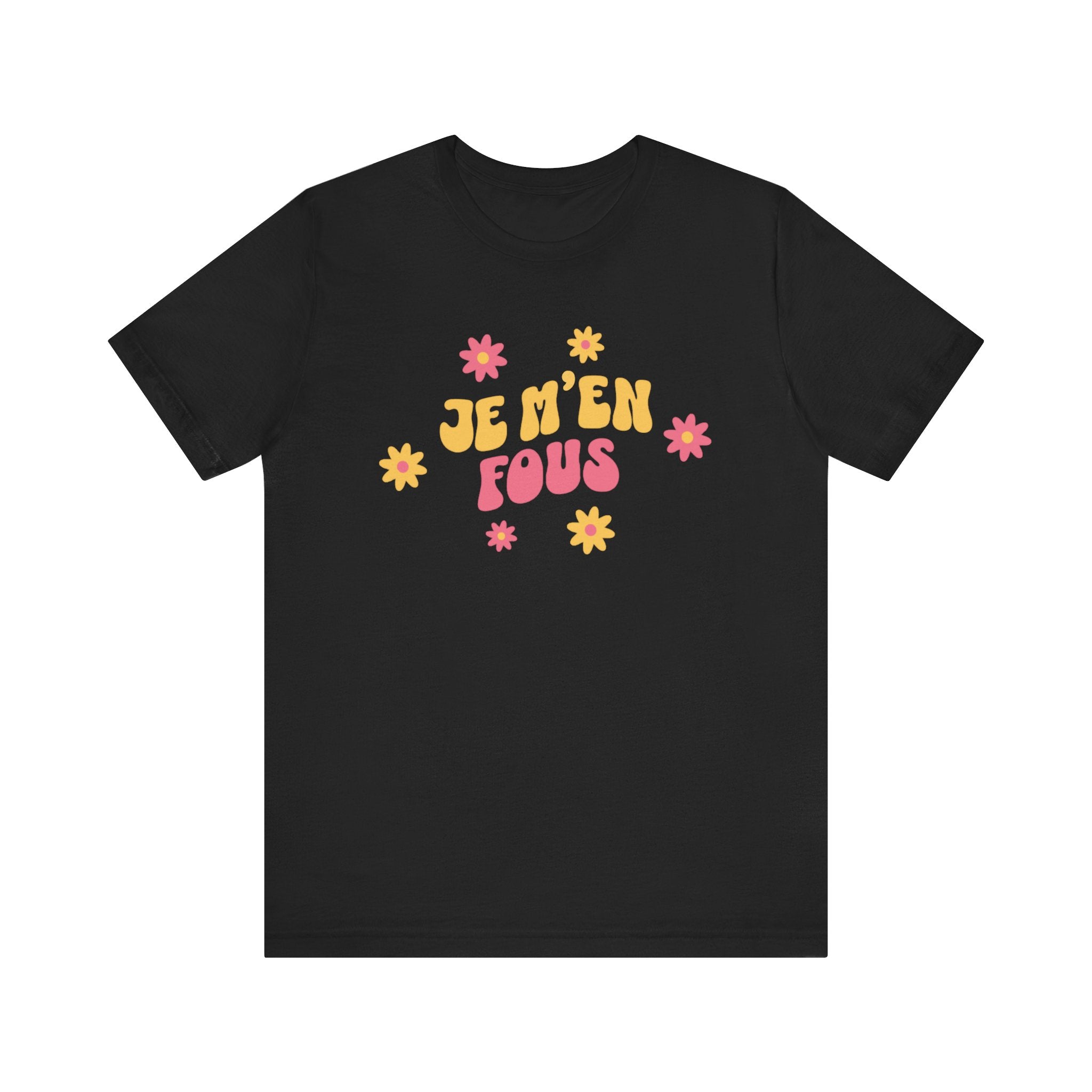 Je m’en fous French T-Shirt
