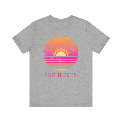 Voici le soleil French T-Shirt