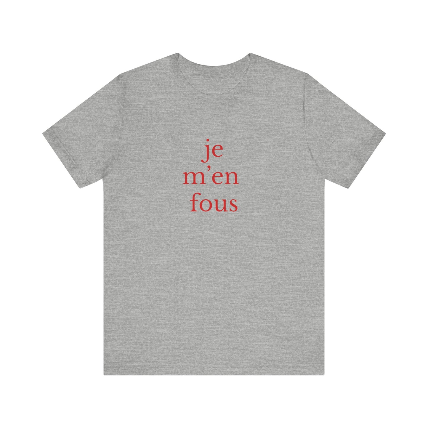 je m’en  fous French T-Shirt