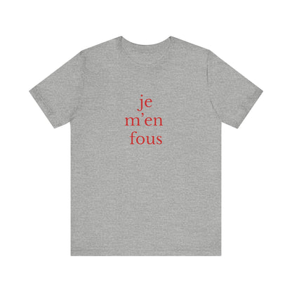 je m’en  fous French T-Shirt