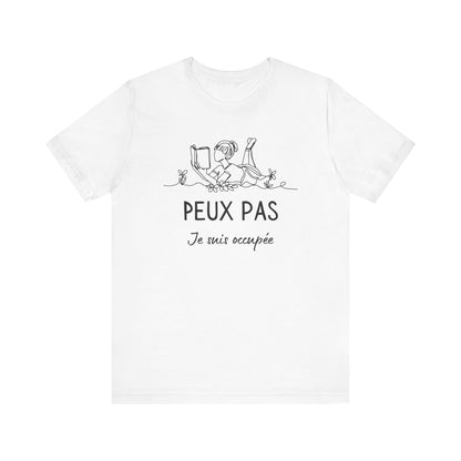 Peux Pas Je Suis Occupée French T-Shirt