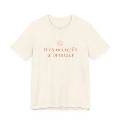 Très occupée à bronzer French T-Shirt