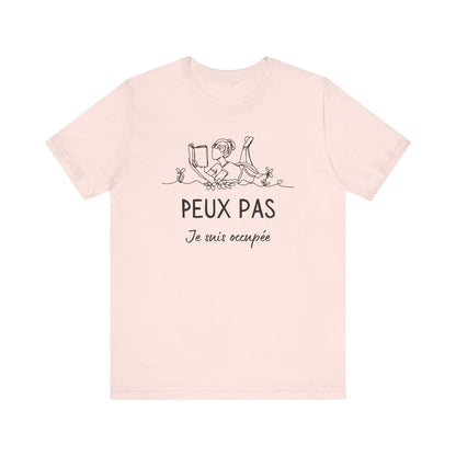 Peux Pas Je Suis Occupée French T-Shirt