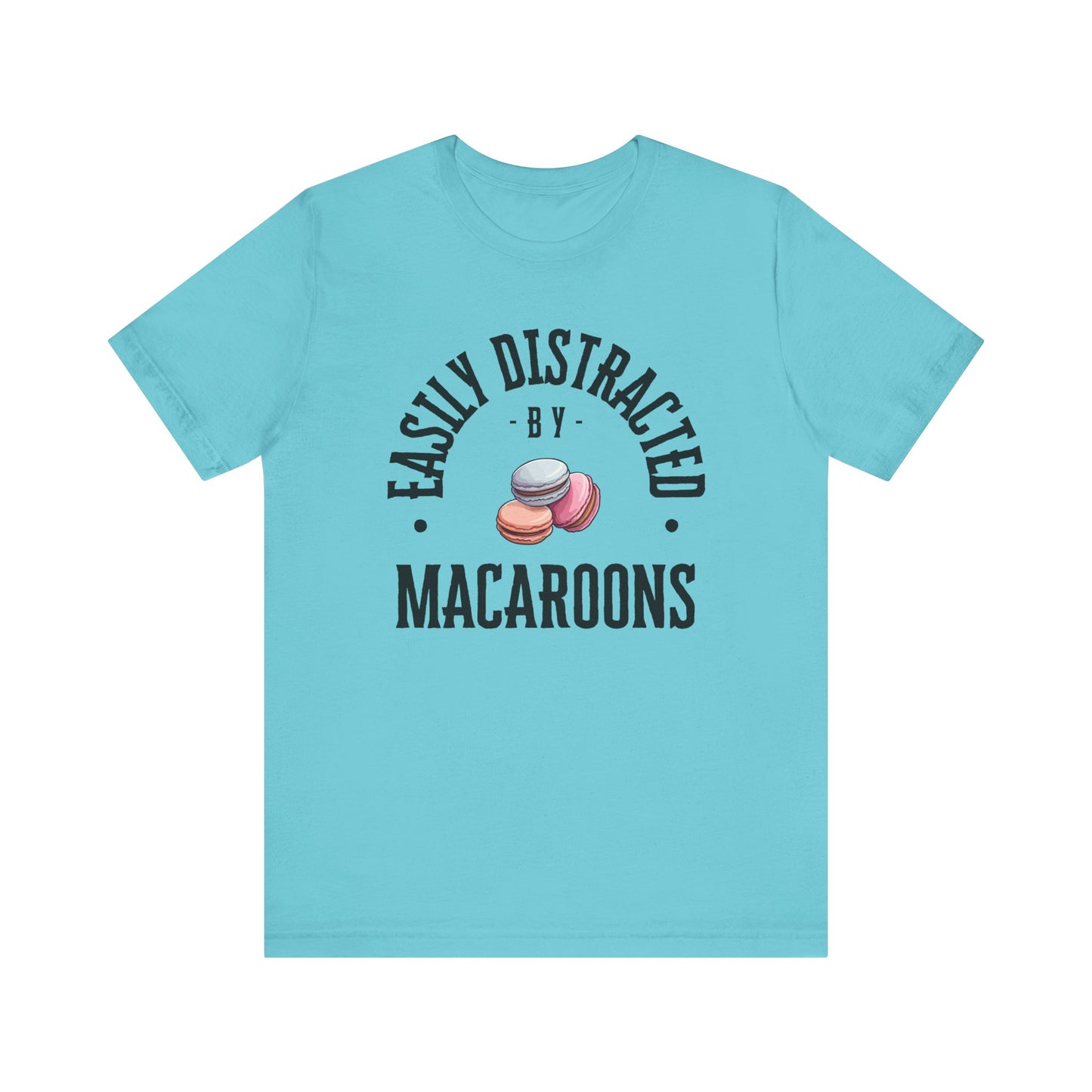 Easily Distracted by Macaroons T-Shirt