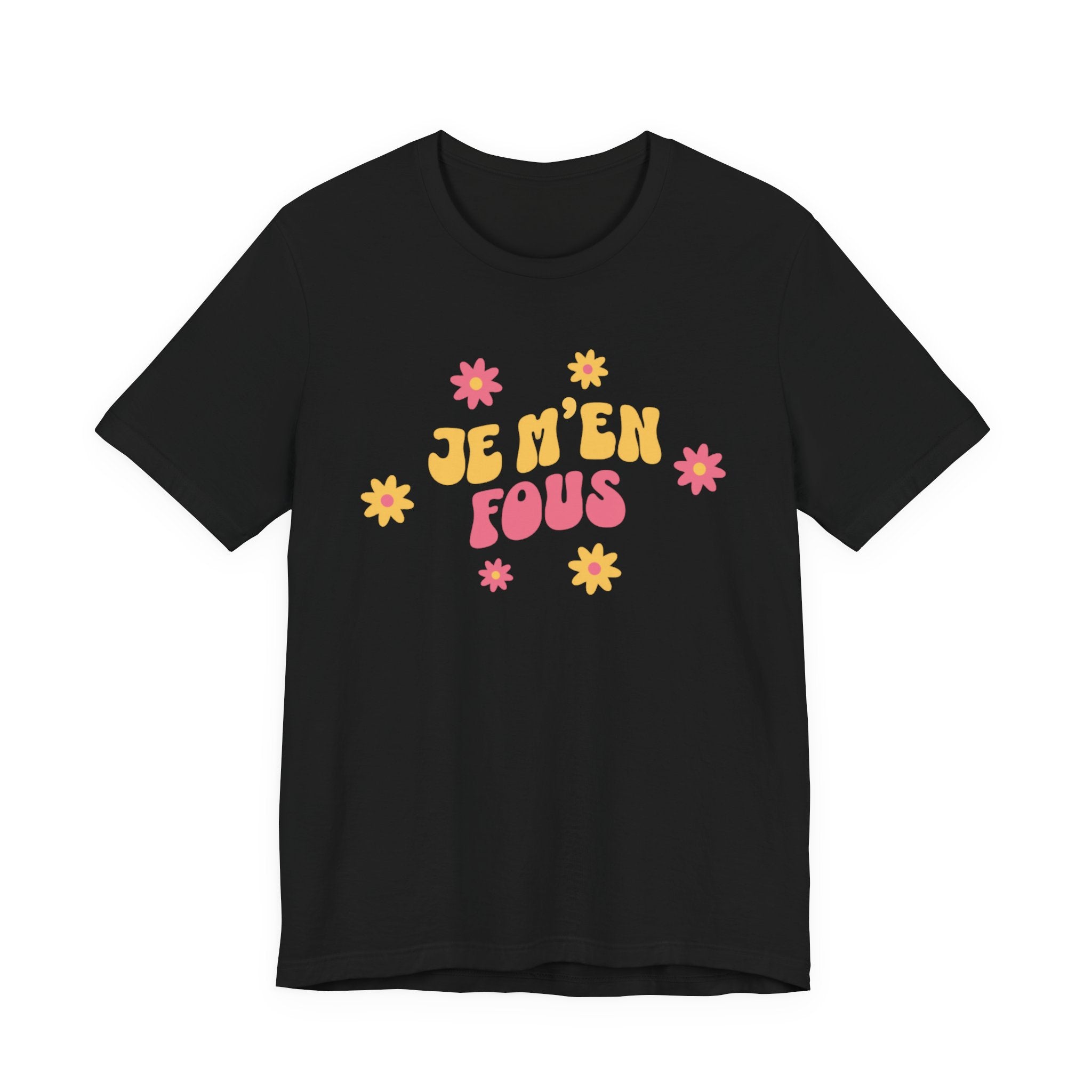 Je m’en fous French T-Shirt
