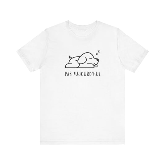 Pas Aujourd’hui Dog French T-Shirt
