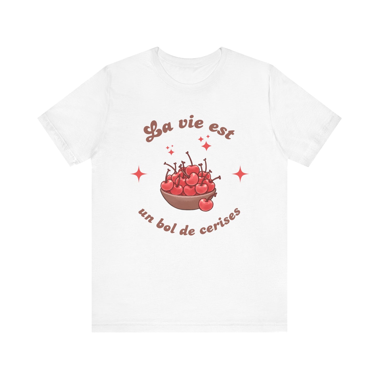 La Vie Est un Bol De Cerises French T-Shirt