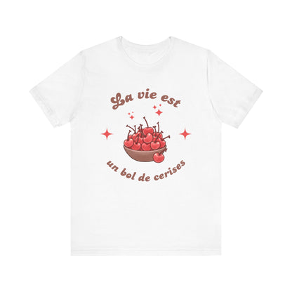 La Vie Est un Bol De Cerises French T-Shirt