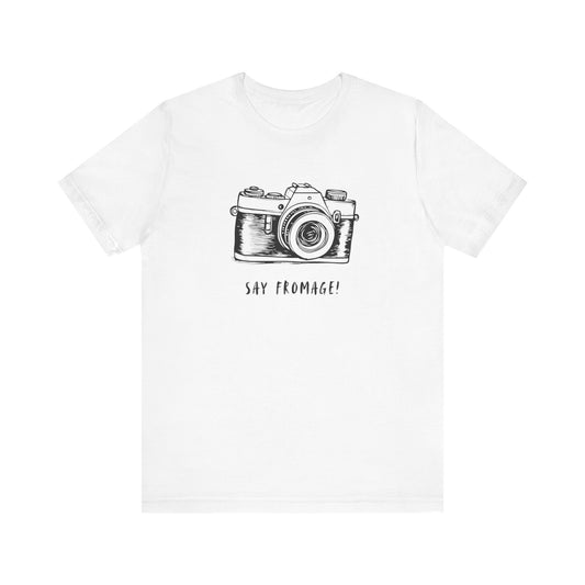 Say Fromage! French T-Shirt