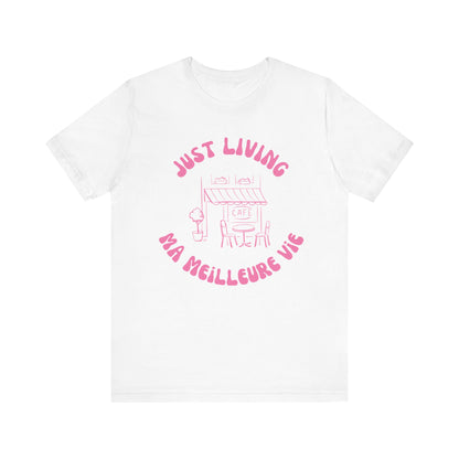 Just Living Ma Meilleure Vie France T-Shirt
