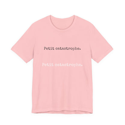 Petit catastrophe. French T-Shirt