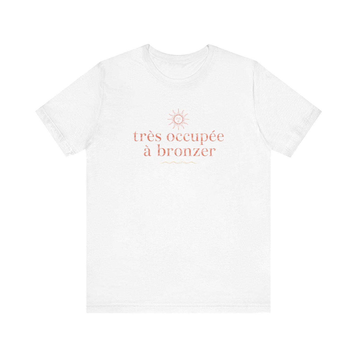 Très occupée à bronzer French T-Shirt