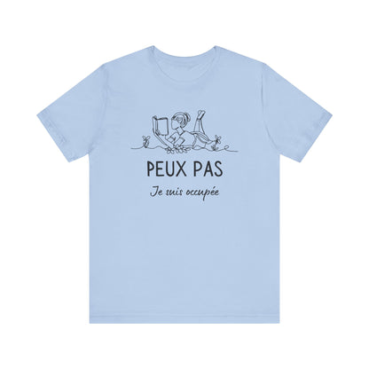 Peux Pas Je Suis Occupée French T-Shirt