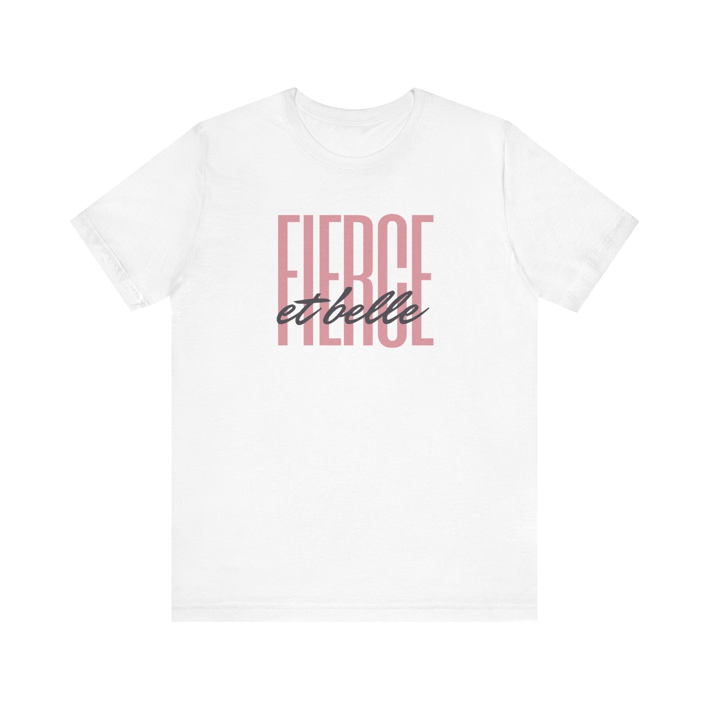 Fierce et Belle French T-Shirt