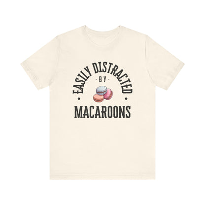 Easily Distracted by Macaroons T-Shirt
