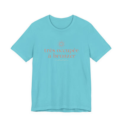 Très occupée à bronzer French T-Shirt