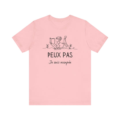 Peux Pas Je Suis Occupée French T-Shirt
