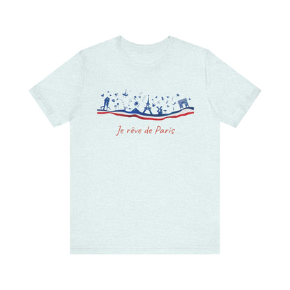 Je Rêve de Paris French T-Shirt