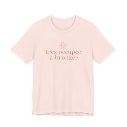 Très occupée à bronzer French T-Shirt
