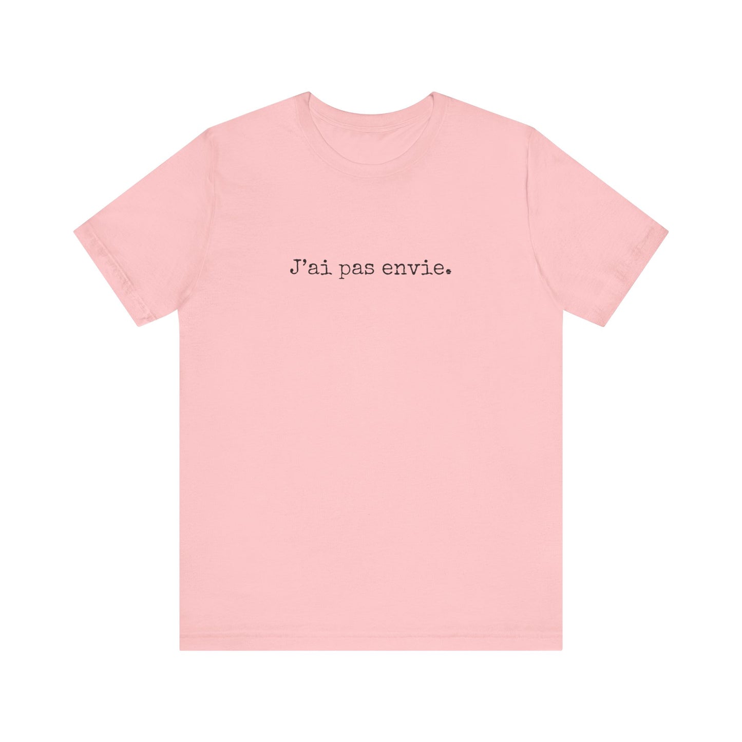 J’ai pas envie. French T-Shirt