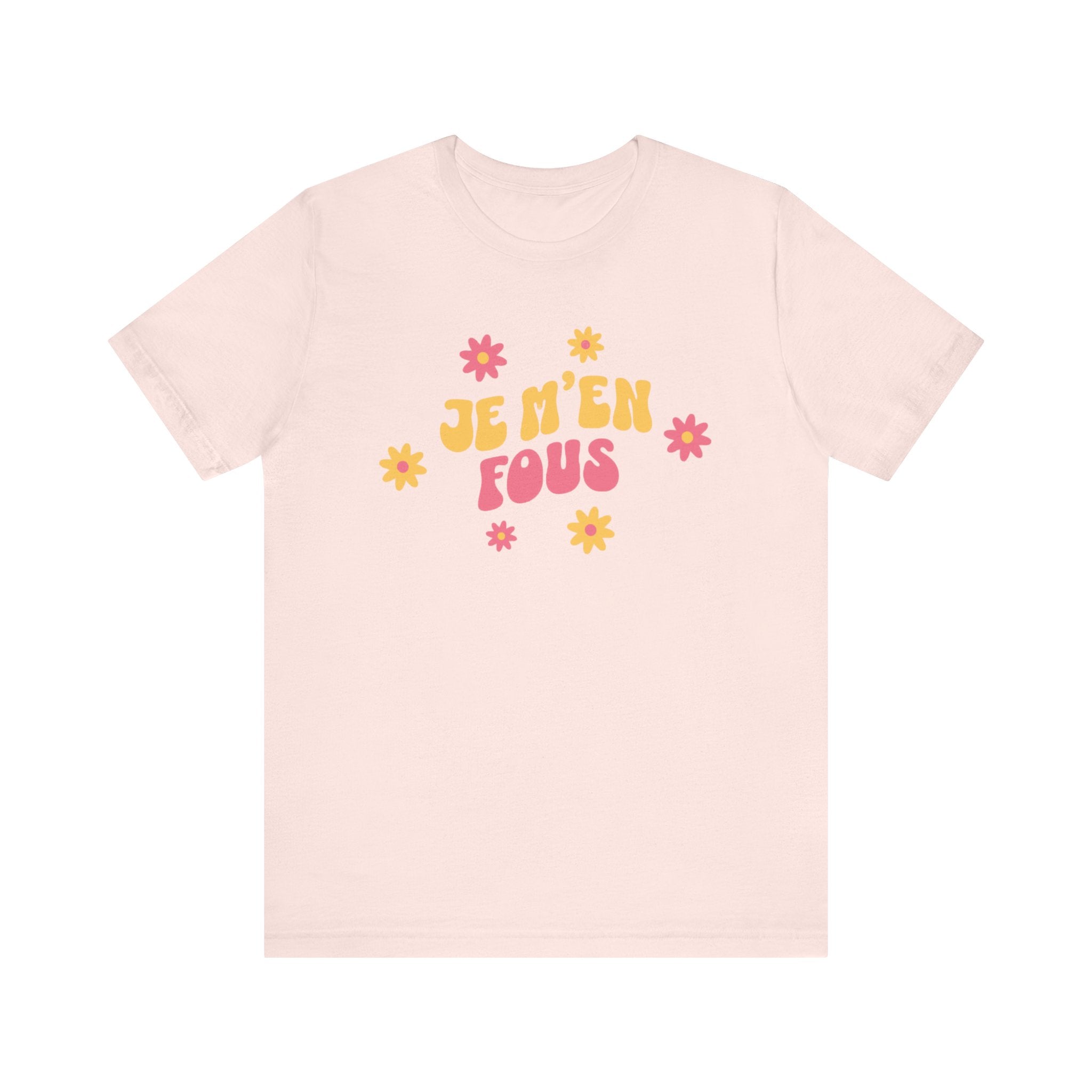 Je m’en fous French T-Shirt