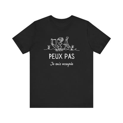 Peux Pas Je Suis Occupée French T-Shirt