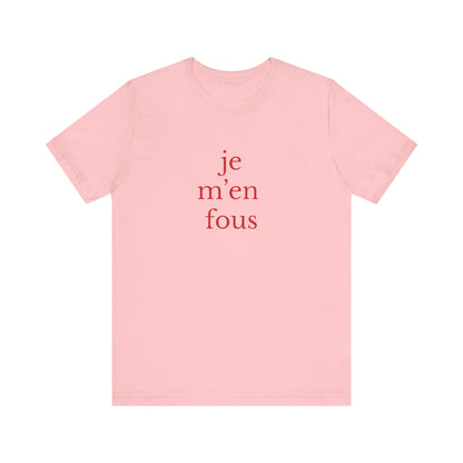 je m’en  fous French T-Shirt