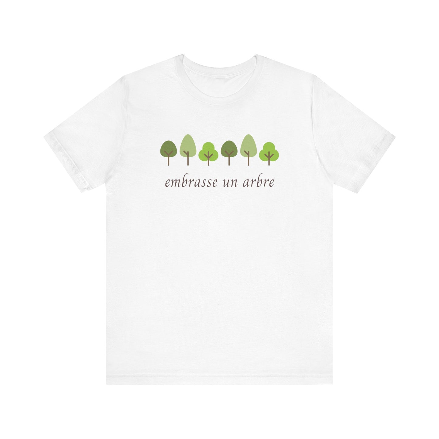 Embrasse Un Arbre French T-Shirt