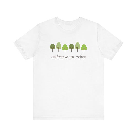 Embrasse Un Arbre French T-Shirt