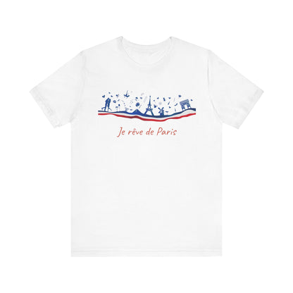 Je Rêve de Paris French T-Shirt