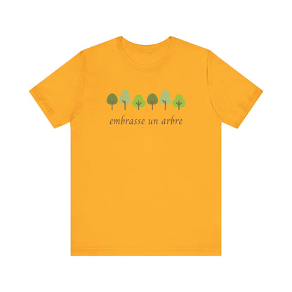 Embrasse Un Arbre French T-Shirt
