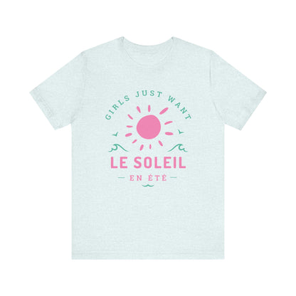 Girls Just Want Le Soleil French T-Shirt