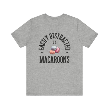 Easily Distracted by Macaroons T-Shirt