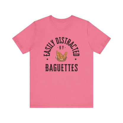 Easily Distracted by Baguettes T-Shirt
