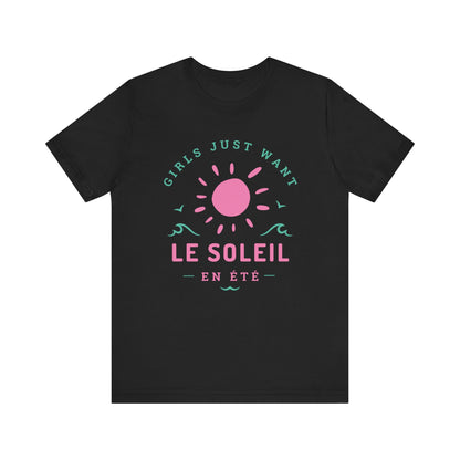 Girls Just Want Le Soleil French T-Shirt