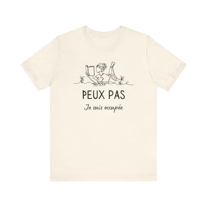 Peux Pas Je Suis Occupée French T-Shirt