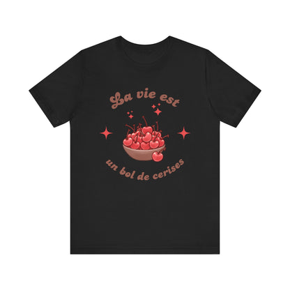 La Vie Est un Bol De Cerises French T-Shirt